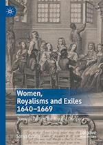Women, Royalisms and Exiles 1640–1669