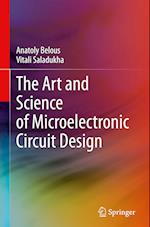 The Art and Science of Microelectronic Circuit Design