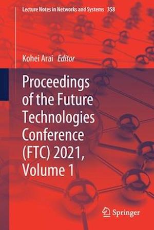 Proceedings of the Future Technologies Conference (FTC) 2021, Volume 1