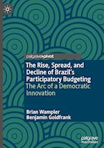 The Rise, Spread, and Decline of Brazil’s Participatory Budgeting