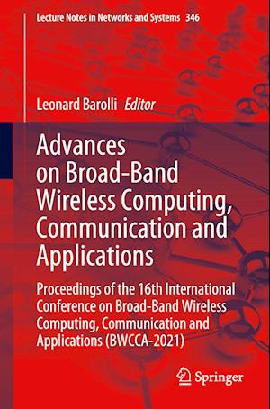 Advances on Broad-Band Wireless Computing, Communication and Applications