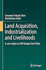 Land Acquisition, Industrialization and Livelihoods