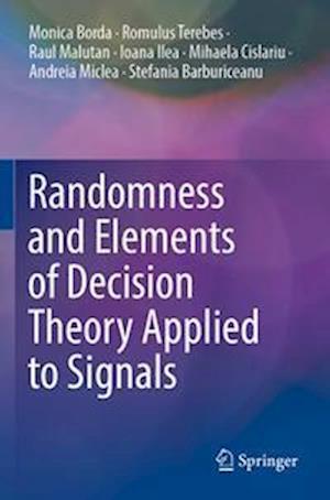 Randomness and Elements of Decision Theory Applied to Signals