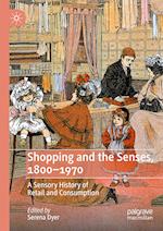 Shopping and the Senses, 1800-1970