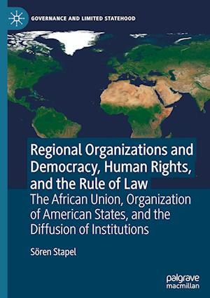 Regional Organizations and Democracy, Human Rights, and the Rule of Law