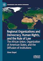 Regional Organizations and Democracy, Human Rights, and the Rule of Law