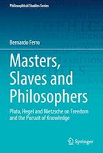 Masters, Slaves and Philosophers