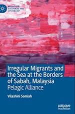 Irregular Migrants and the Sea at the Borders of Sabah, Malaysia