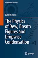 Physics of Dew, Breath Figures and Dropwise Condensation