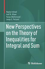 New Perspectives on the Theory of Inequalities for Integral and Sum