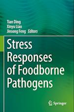 Stress Responses of Foodborne Pathogens