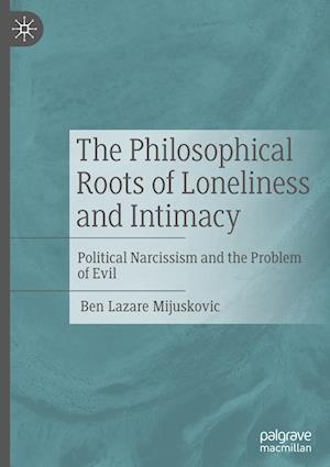 The Philosophical Roots of Loneliness and Intimacy