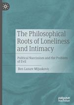 The Philosophical Roots of Loneliness and Intimacy