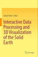 Interactive Data Processing and 3D Visualization of the Solid Earth