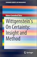Wittgenstein's On Certainty: Insight and Method