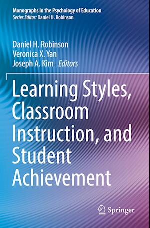 Learning Styles, Classroom Instruction, and Student Achievement