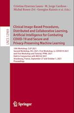 Clinical Image-Based Procedures, Distributed and Collaborative Learning, Artificial Intelligence for Combating COVID-19 and Secure and Privacy-Preserving Machine Learning