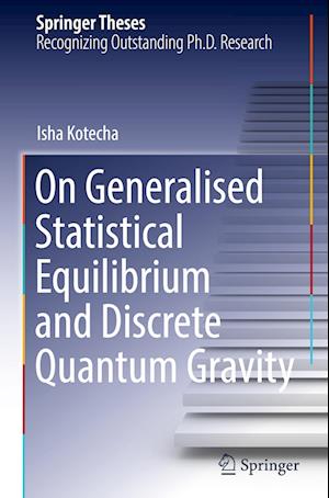 On Generalised Statistical Equilibrium and Discrete Quantum Gravity