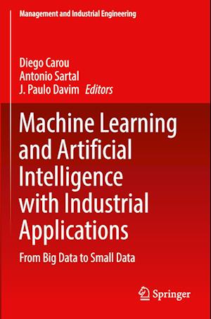 Machine Learning and Artificial Intelligence with Industrial Applications