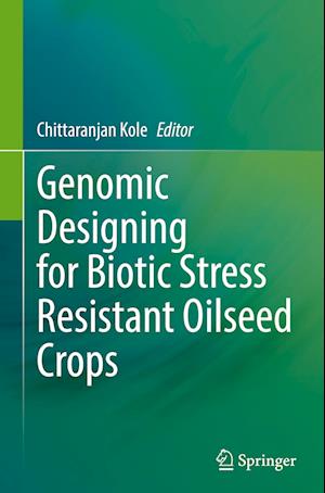 Genomic Designing for Biotic Stress Resistant Oilseed Crops