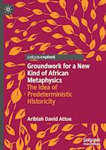 Groundwork for a New Kind of African Metaphysics