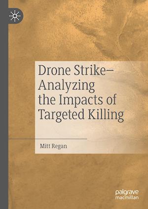 Drone Strike-Analyzing the Impacts of Targeted Killing