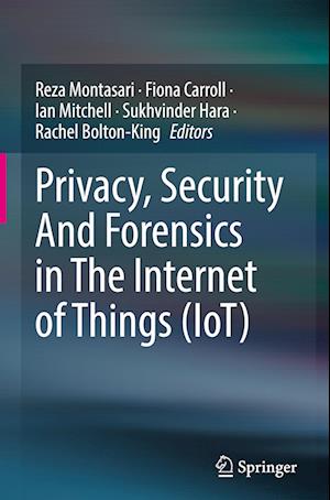 Privacy, Security And Forensics in The Internet of Things (IoT)