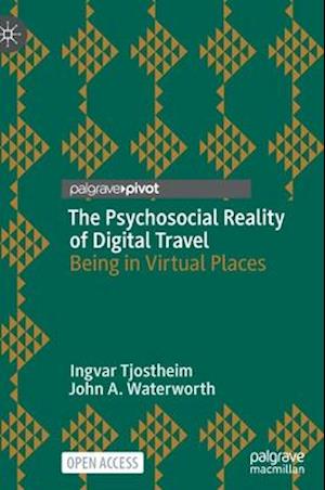 The Psychosocial Reality of Digital Travel