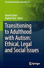 Transitioning to Adulthood with Autism: Ethical, Legal and Social Issues