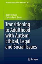 Transitioning to Adulthood with Autism: Ethical, Legal and Social Issues