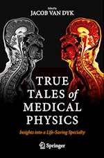 True Tales of Medical Physics