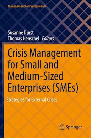 Crisis Management for Small and Medium-Sized Enterprises (SMEs)