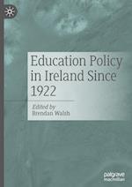 Education Policy in Ireland Since 1922 