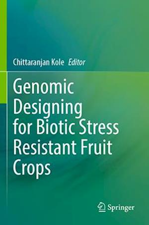 Genomic Designing for Biotic Stress Resistant Fruit Crops