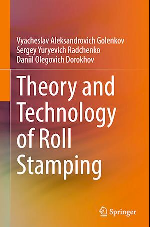 Theory and Technology of Roll Stamping