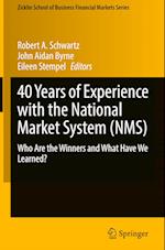 40 Years of Experience with the National Market System (NMS)