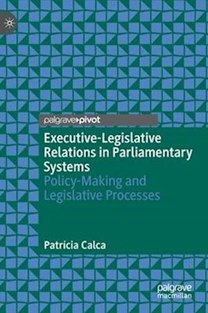 Executive-Legislative Relations in Parliamentary Systems