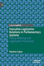 Executive-Legislative Relations in Parliamentary Systems