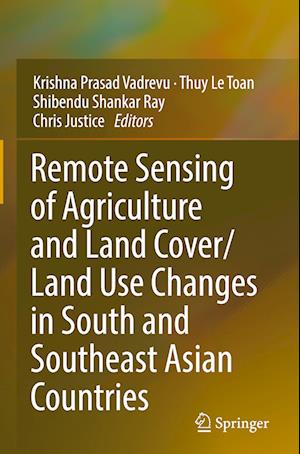 Remote Sensing of Agriculture and Land Cover/Land Use Changes in South and Southeast Asian Countries