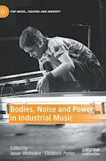 Bodies, Noise and Power in Industrial Music