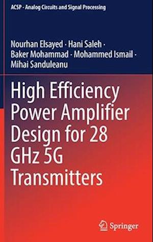 High Efficiency Power Amplifier Design for 28 GHz 5G Transmitters