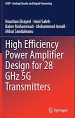 High Efficiency Power Amplifier Design for 28 GHz 5G Transmitters 