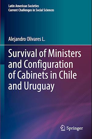 Survival of Ministers and Configuration of Cabinets in Chile and Uruguay