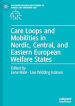 Care Loops and Mobilities in Nordic, Central, and Eastern European Welfare States