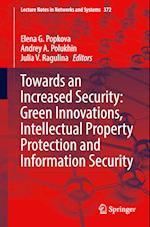 Towards an Increased Security: Green Innovations, Intellectual Property Protection and Information Security 
