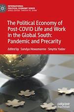 The Political Economy of Post-COVID Life and Work in the Global South: Pandemic and Precarity 