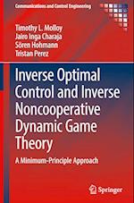 Inverse Optimal Control and Inverse Noncooperative Dynamic Game Theory