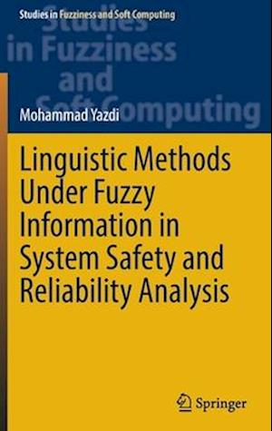 Linguistic Methods Under Fuzzy Information in System Safety and Reliability Analysis