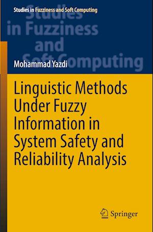 Linguistic Methods Under Fuzzy Information in System Safety and Reliability Analysis