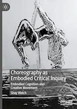 Choreography as Embodied Critical Inquiry